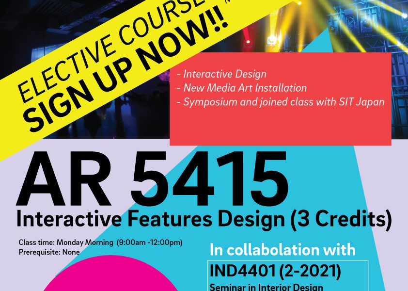 Elective 2/2021: AR5415 Interactive Features Design (Architectural Design Track) Elective 2/2021: AR5415 Interactive Features Design (Architectural Design Track)