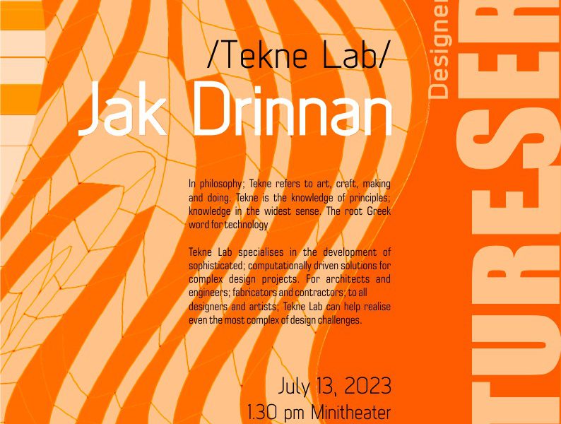 First Lecture Series by Jak Drinnan of Tekne Lab